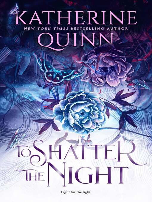 Title details for To Shatter the Night by Katherine Quinn - Available